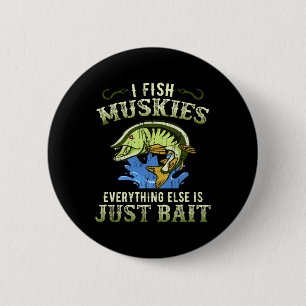 Musky Fishing Gift Idea Muskie Shirt  6 Cm Round Badge