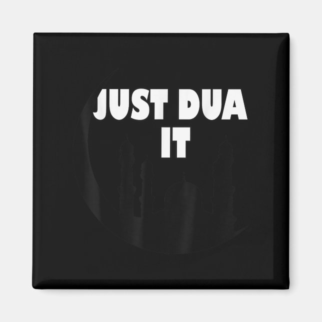 Muslim Design Just Dua It Islamic Masjid Mosque Gr Magnet (Front)