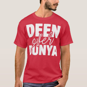 Muslim Motivation Saying Islamic Quote Deen Over D T-Shirt