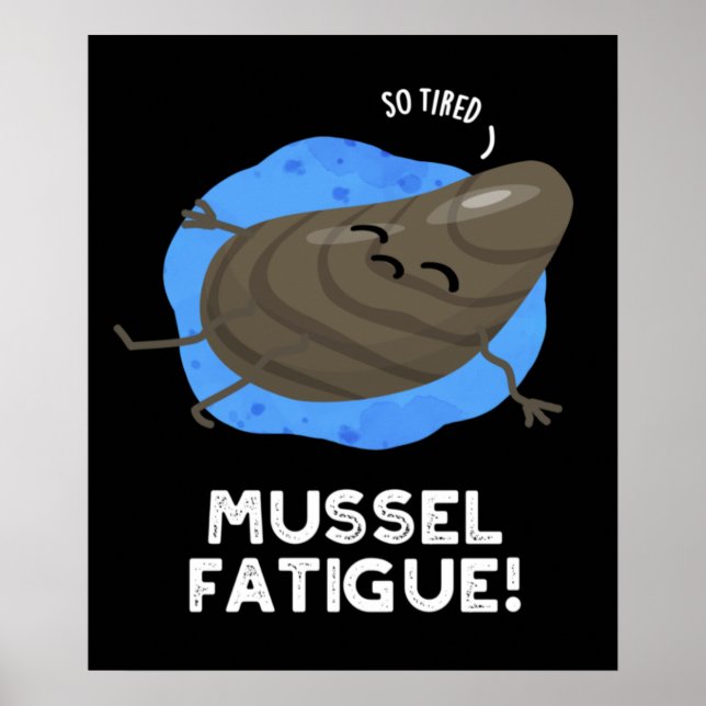 Mussel Fatigue Funny Animal Muscle Pun Dark BG Poster (Front)