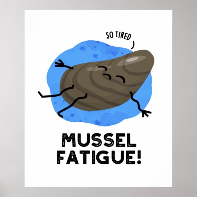 Mussel Fatigue Funny Animal Muscle Pun Poster (Front)