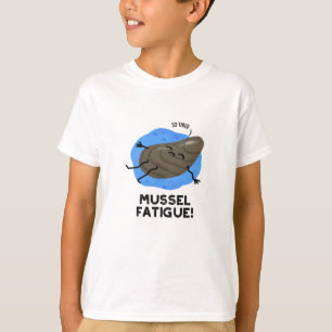 Mussel Fatigue Funny Animal Muscle Pun T-Shirt