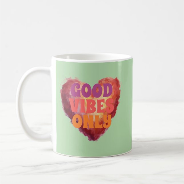 Must Buy Good Vibes Only Coffee Mug (Left)