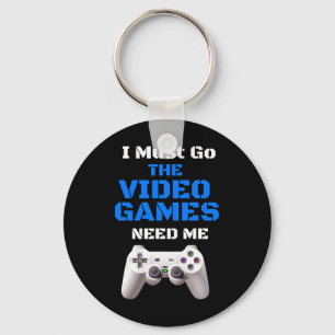 Must Go The Video Games Need Me T Shirt Christmas Key Ring