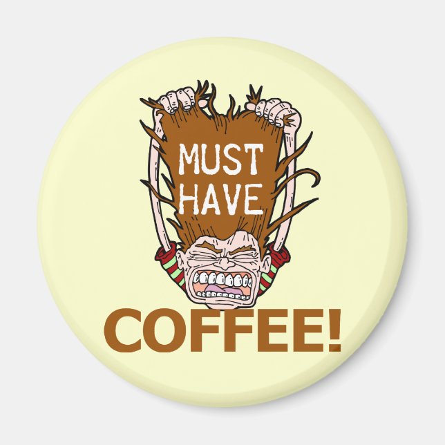 Must Have Coffee Magnet (Front)