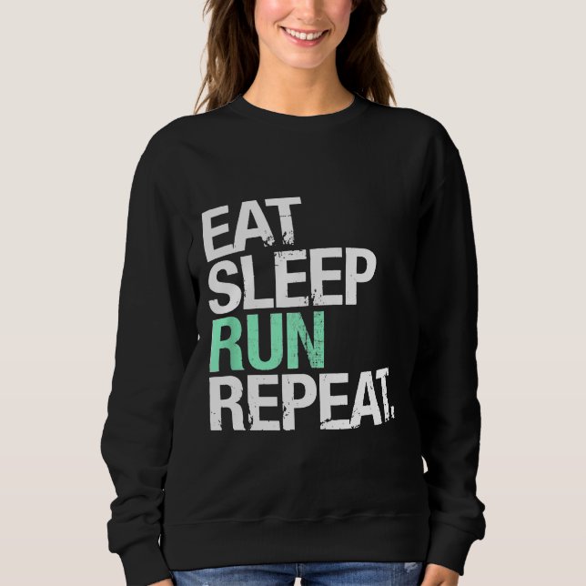 Must Have for Runners Eat, Sleep, Run, Repeat. (Vi Sweatshirt (Front)