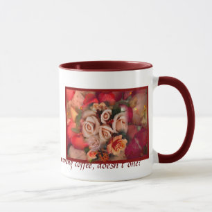 "Must Have Roses" Mug