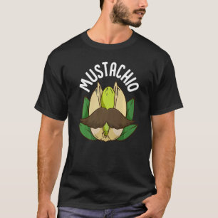 Mustachio Pistachios Mustaches And Whiskers Fun T-Shirt