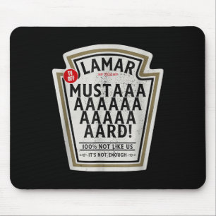 Mustard Lamar Tv Off Use Your Heart Funny Mustard Mouse Pad