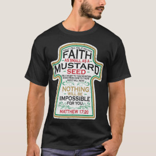 Mustard Seed Faith Christian Gifts Mathew 17 20 S T-Shirt