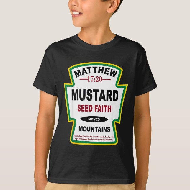 Mustard Seed Faith Matthew 17_20 Christian Condime T-Shirt (Front)