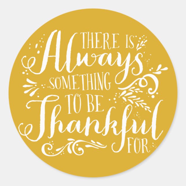 Mustard Yellow Always Thankful Quote Thanksgiving Classic Round Sticker (Front)