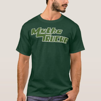 Mutha trucka T-Shirt