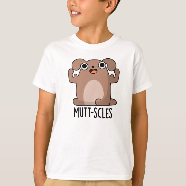 Mutt-scles Funny Animal Dog Pun T-Shirt (Front)