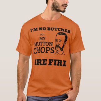 Mutton Chops Are Fire T-Shirt