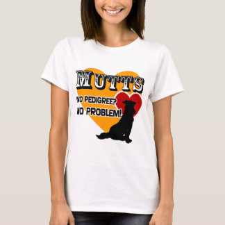 Mutts: No Pedigree? No Problem! T-Shirt