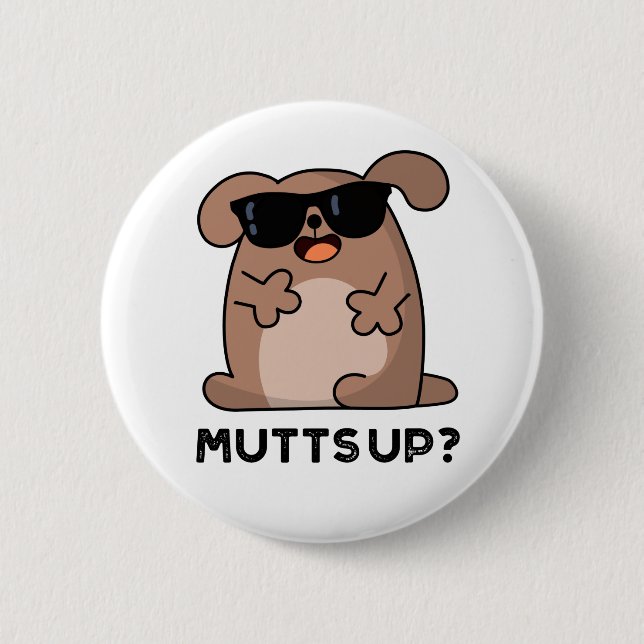 Mutts Up Funny Doggie Pun 6 Cm Round Badge (Front)