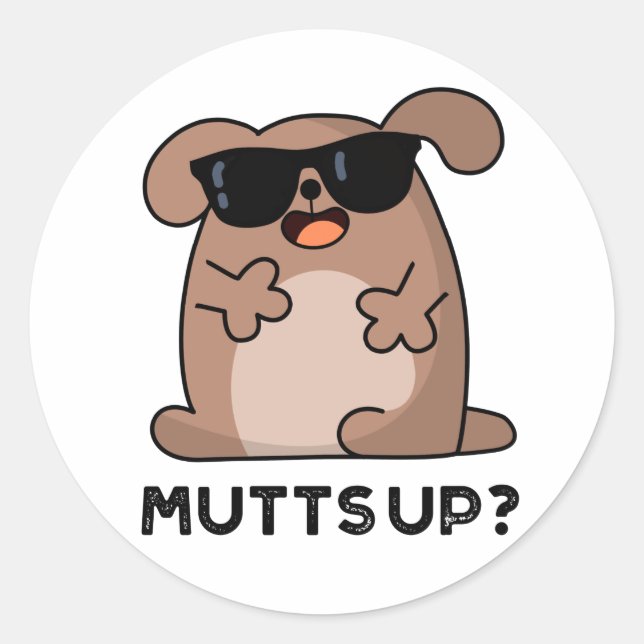 Mutts Up Funny Doggie Pun Classic Round Sticker (Front)