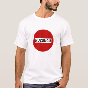 muzungu-stop T-Shirt