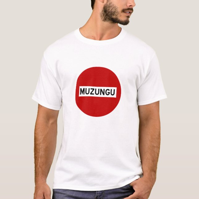 muzungu-stop T-Shirt (Front)