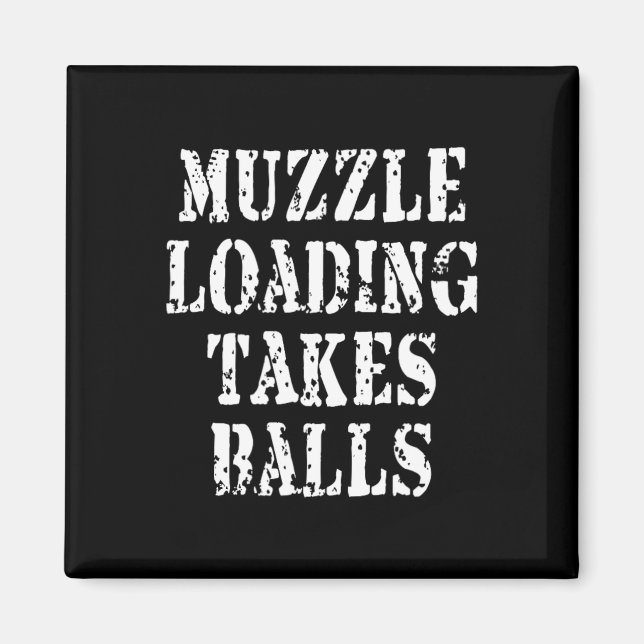 Muzzleloading Black Powder Hunting Funny Hunter Sh Magnet (Front)