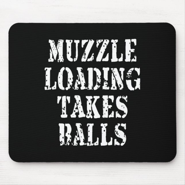 Muzzleloading Black Powder Hunting Funny Hunter Sh Mouse Pad (Front)