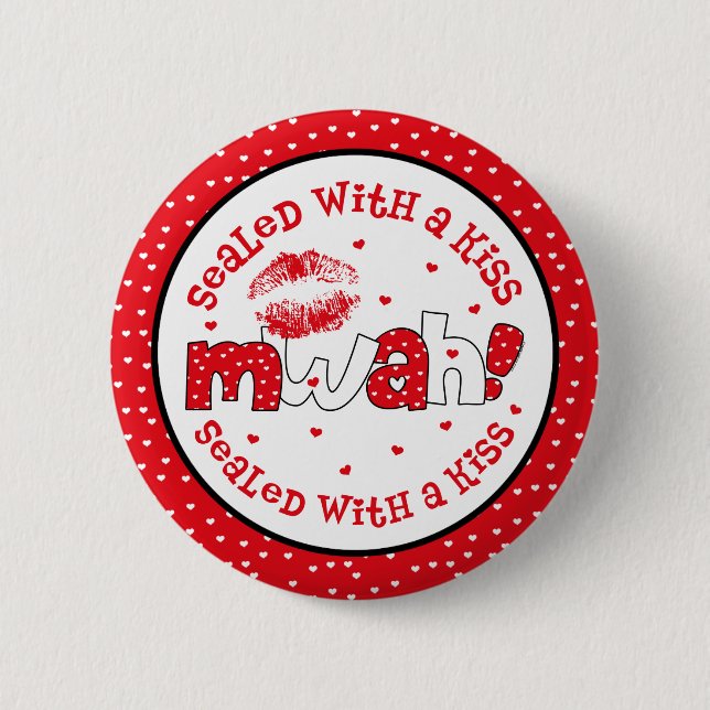 MWAH Sealed With A Kiss Valentine Button (Front)