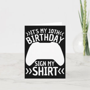 My 10th Birthday Sign My Shirt 10 Years Old Boy Ga Card
