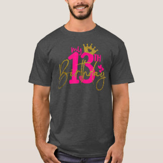 My 13th Birthday Girl 13 Yrs Old Birthday Party Pr T-Shirt