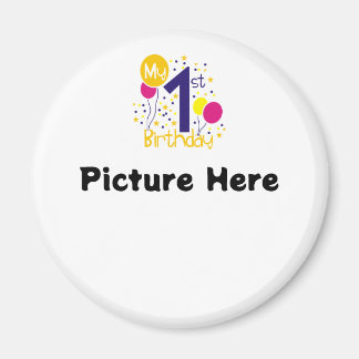 My 1st Birthday (Add picture) Magnet