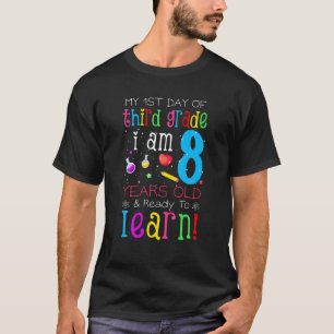 My 1St Day Of 3Rd Grade I Am 8 Years Old T-Shirt