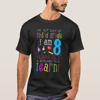 My 1St Day Of 3Rd Grade I Am 8 Years Old T-Shirt