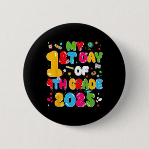 My 1st Day Of 4th Grade 2025 Back To School Teache 6 Cm Round Badge