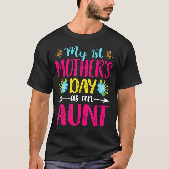 My 1st Mother's Day As An Aunt Funny Mothers Day T-Shirt (Front)