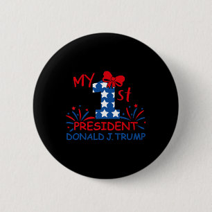 My 1st President Donald Trump  6 Cm Round Badge
