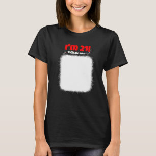 My 21st Birthday Sign My Birthday Men Women T-Shirt
