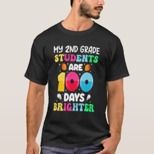 My 2nd Grade Students Are 100 Days Brighter 100th  T-Shirt