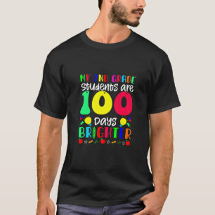 My 2nd Grade Students are 100 Days Brighter 100th T-Shirt