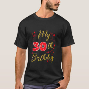 My 30th Birthday Cute Family Party 30 Year Old B D T-Shirt