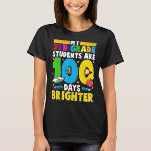 My 3rd Grade Students Are 100 Days Brighter Teache T-Shirt