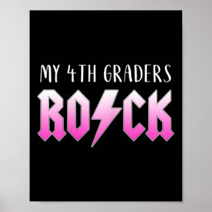 My 4th Graders Rock For Fourth Grade Teacher 1st D Poster