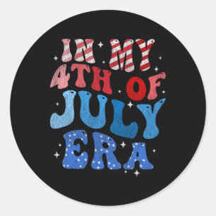 My 4th Of July Era American Independence Day Retro Classic Round Sticker