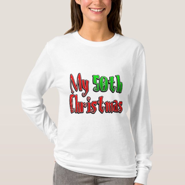 My 50th Christmas T-Shirt (Front)