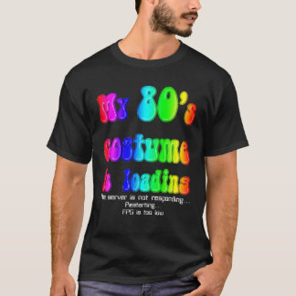 My 80S Costume Loading Halloween Tee Rainbow Funny