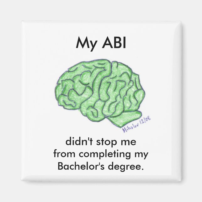 "My ABI didn't stop me..." - Bachelor's degree Magnet (Front)