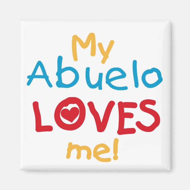 My Abuelo Loves Me T shirts and Gifts Magnet (Front)