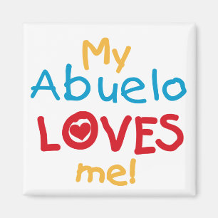 My Abuelo Loves Me T shirts and Gifts Magnet