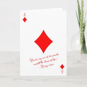 My Ace of diamonds in the chaos of Life valentine Card