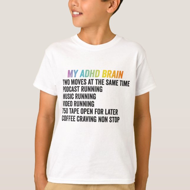 My ADHD Brain Neurodiversity Awareness Gift T-Shirt (Front)