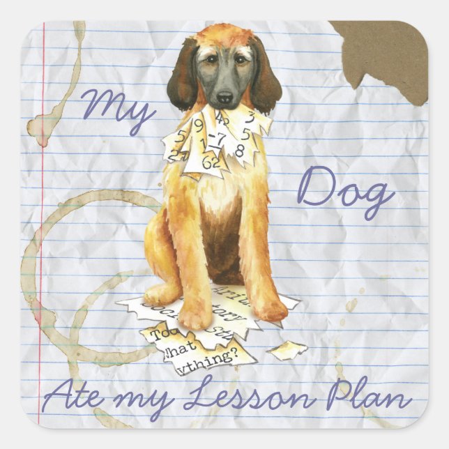 My Afghan Hound Ate my Lesson Plan Square Sticker (Front)